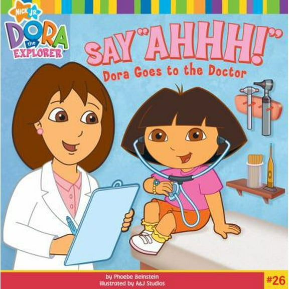 Pre-Owned Say Ahhh!: Dora Goes to the Doctor (Dora the Explorer 8x8 (Quality)) (Paperback) 1416954309 9781416954309