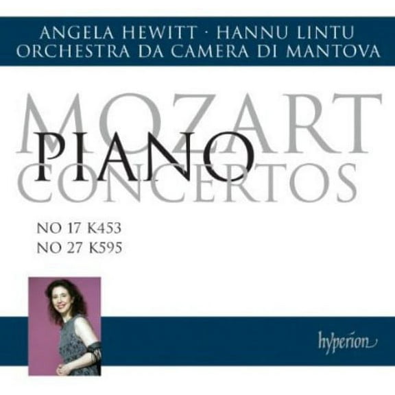 Angela Hewitt - Piano Ctos 17 & 27 - Music & Performance - CD