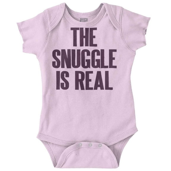 The Snuggle Is Real Humor Pun Cute Romper Boys or Girls Infant Baby Brisco Brands 12M
