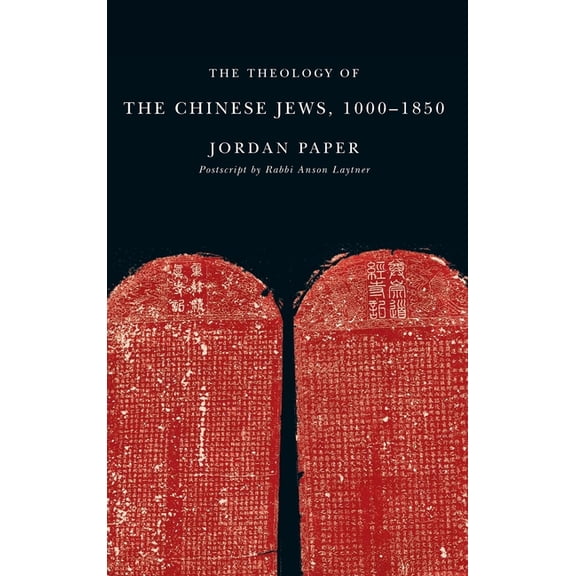 The Theology of the Chinese Jews, 1000a 1850, (Hardcover)
