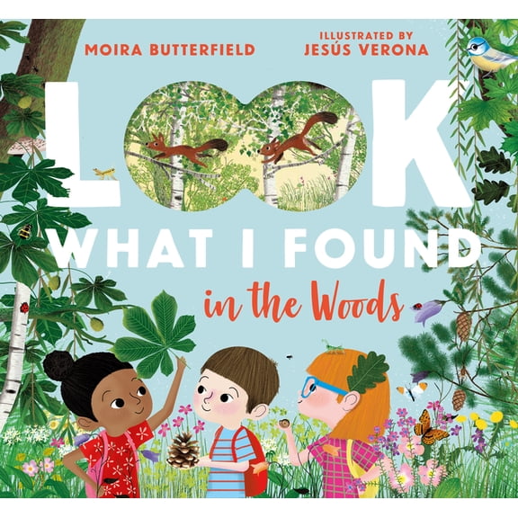 Look What I Found Look What I Found in the Woods, (Hardcover)