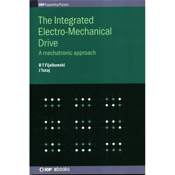 Iph001 The Integrated Electro-Mechanical Drive: A mechatronic approach, (Hardcover)