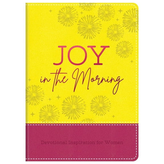 Joy in the Morning: Devotional Inspiration for Women, (Hardcover)