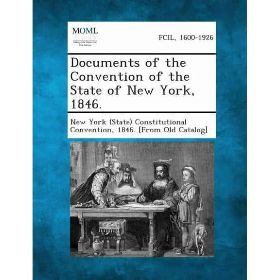 Documents of the Convention of the State of New York, 1846. (Paperback)
