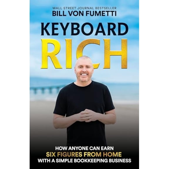 Pre-Owned Keyboard Rich: How Anyone Can Earn Six Figures from Home with a Simple Bookkeeping Business, 9798987872826, , Paperback,