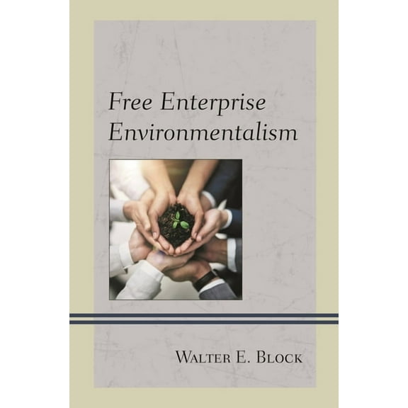 Free Enterprise Environmentalism, (Hardcover)