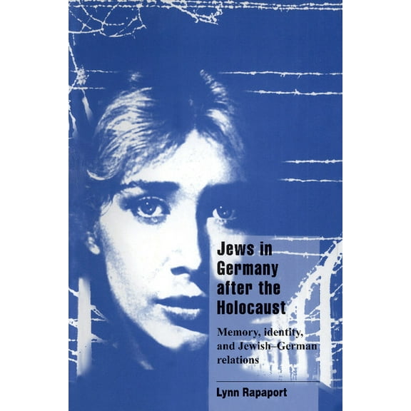 Cambridge Cultural Social Studies Jews in Germany After the Holocaust: Memory, Identity, and Jewish-German Relations, (Paperback)