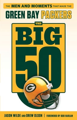 Pre-Owned The Big 50: Green Bay Packers: The Men and Moments That Made the Green Bay Packers (Paperback) 1629375241 9781629375243