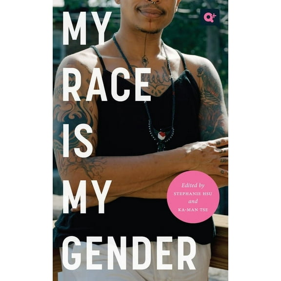Q   Public: My Race Is My Gender : Portraits of Nonbinary People of Color (Hardcover)