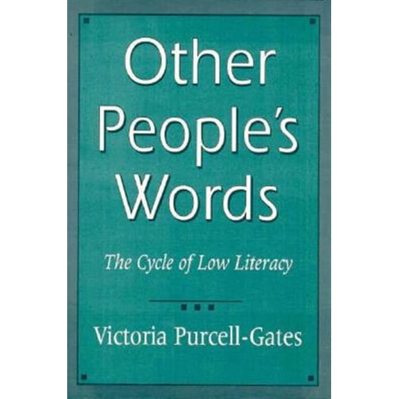 Pre-Owned Other People's Words: The Cycle of Low Literacy (Paperback) 0674645111 9780674645110