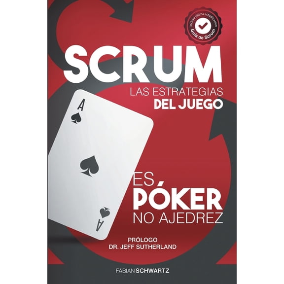 Scrum Las Estrategias del Juego: Es PÃ³ker, No Ajedrez, (Paperback)