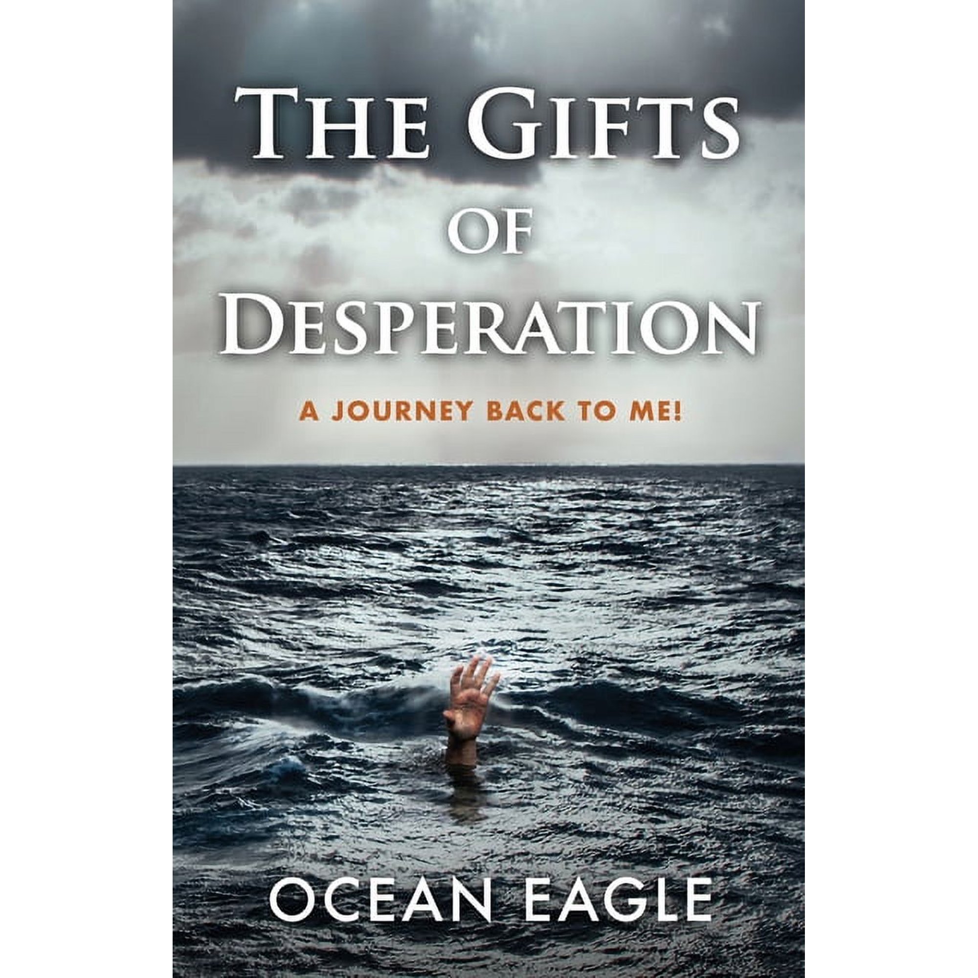 The Gifts of Desperation: A Journey Back to Me! (Paperback)
