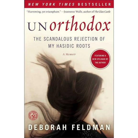 Unorthodox : The Scandalous Rejection of My Hasidic Roots (Paperback)