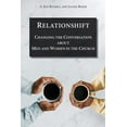 thumbnail image 1 of Pre-Owned Relationshift: Changing the Conversation about Men and Women in the Church (Paperback) 1640470042 9781640470040, 1 of 1
