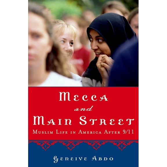 Mecca and Main Street: Muslim Life in America After 9/11, (Paperback)