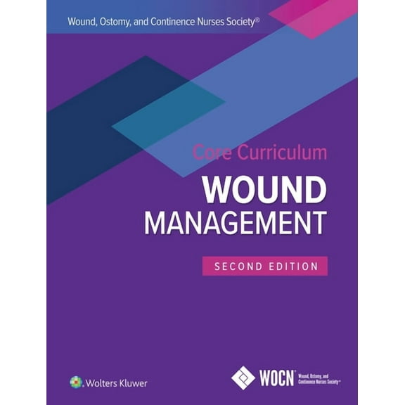 Wound, Ostomy, and Continence Nurses Society Core Curriculum: Wound Management, (Paperback)