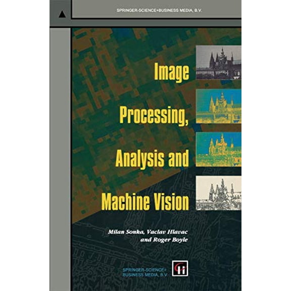 Pre-Owned Image Processing, Analysis and Machine Vision (Paperback) 0412455706 9780412455704