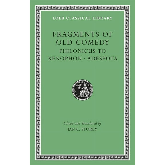 Loeb Classical Library: Fragments of Old Comedy, Volume III: Philonicus to Xenophon. Adespota (Hardcover)