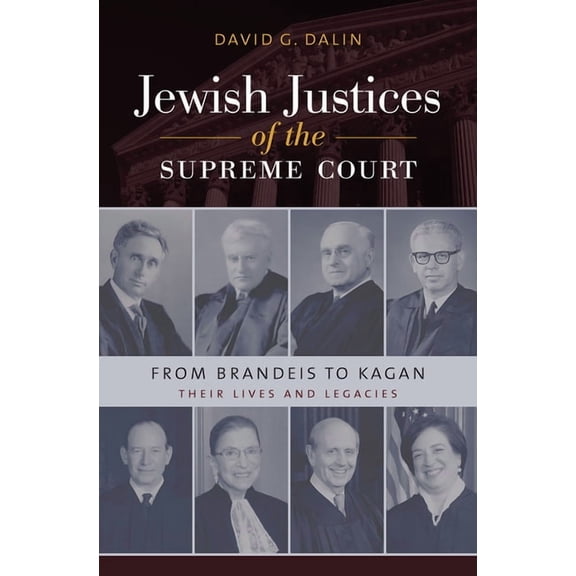 Brandeis American Jewish History, Cultur Jewish Justices of the Supreme Court: From Brandeis to Kagan, (Hardcover)