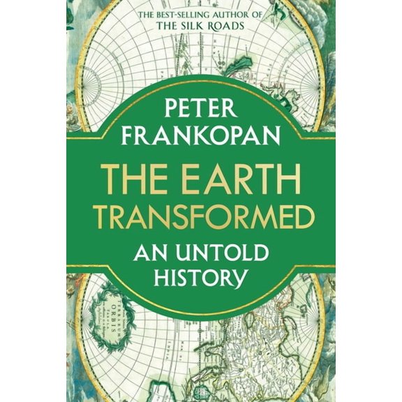 The Earth Transformed: An Untold History, (Hardcover)