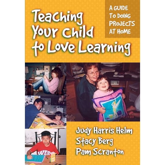 Pre-Owned Teaching Your Child to Love Learning: A Guide to Doing Projects at Home (Paperback) 0807744719 9780807744710