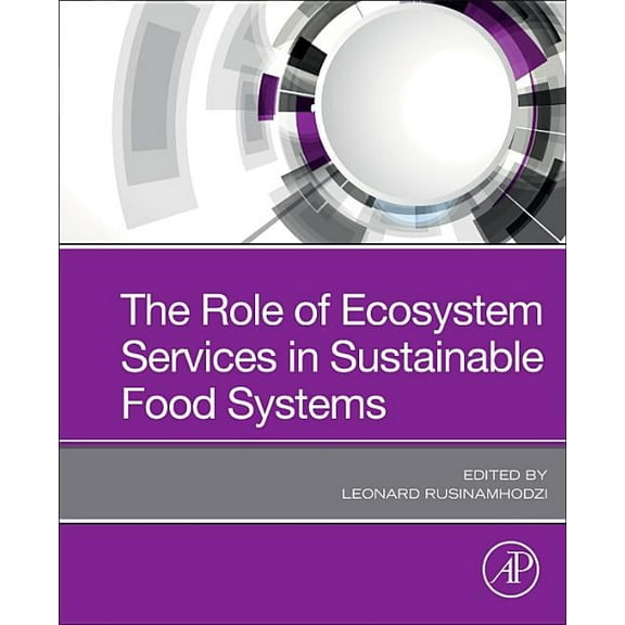 The Role of Ecosystem Services in Sustainable Food Systems, (Paperback)