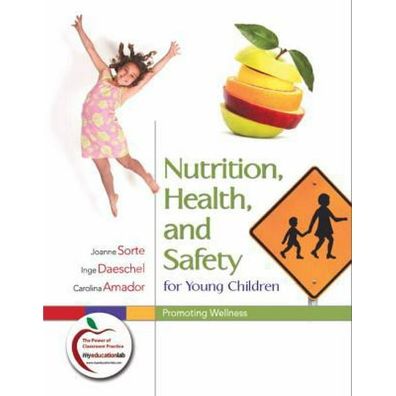 Pre-Owned Nutrition, Health, and Safety for Young Children: Promoting Wellness (Paperback) 0132349418 9780132349413