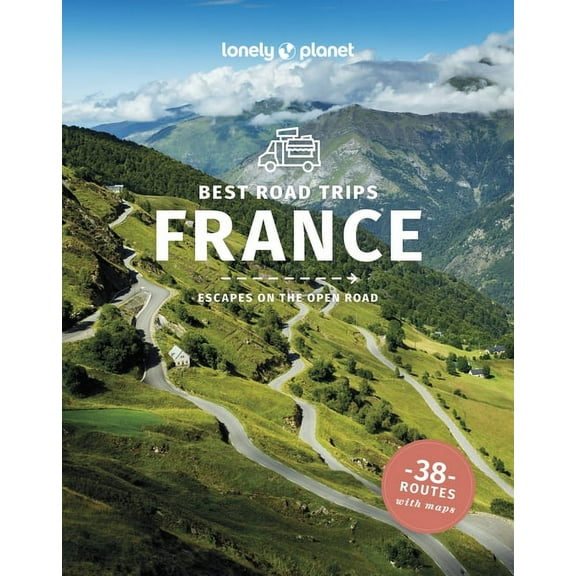 Road Trips Guide Lonely Planet Best Road Trips France: Detailed Itineraries Travel Like a Local Insider Tips Covers Paris, Normandy, Loir, (Paperback)