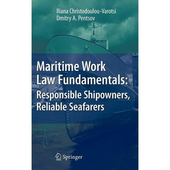 Maritime Work Law Fundamentals: Responsible Shipowners, Reliable Seafarers, (Hardcover)