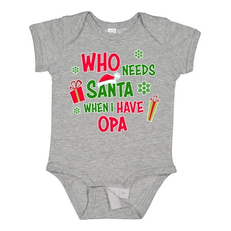 

Inktastic Who Needs Santa when I Have Opa Gift Baby Boy or Baby Girl Bodysuit