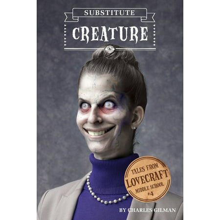 Tales from Lovecraft Middle School #4: Substitute (Charles H Best Middle School)
