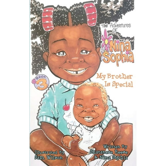 The Adventures of Nina Sophia: Book 3 - My Brother Is Special, (Paperback)