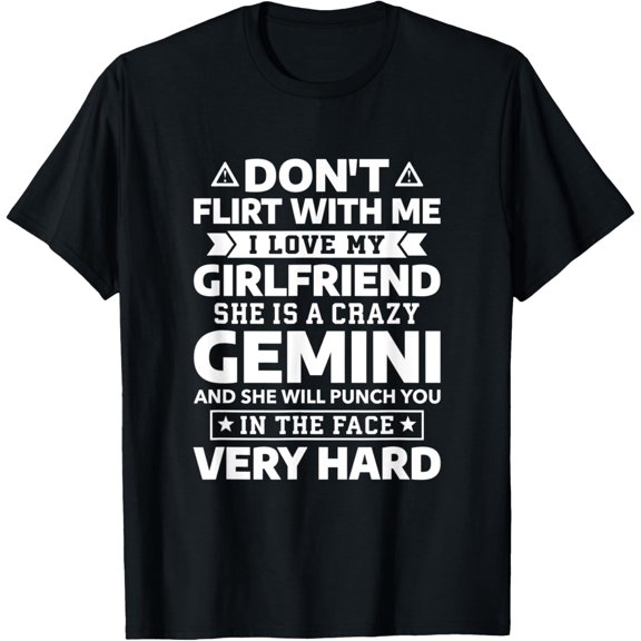 Mens Don't Flirt With Me I Love My Gemini Girlfriend Horoscope T-Shirt