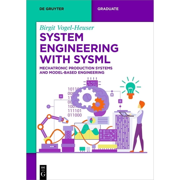 de Gruyter Textbook System Engineering with Sysml: Mechatronic Production Systems and Model-Based Engineering, (Paperback)