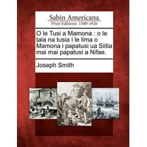 O le Tusi a Mamona: o le tala na tusia i le lima o Mamona i papatusi ua Siitia mai mai papatusi a Nifae. (Paperback)