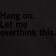 thumbnail image 3 of CafePress - Hang On. Let Me Overthink This. Men's Value T Shir - Men's Classic Graphic Cotton T-Shirt, 3 of 4