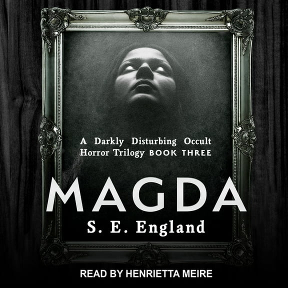 Darkly Disturbing Occult Horror Trilogy: Magda (Audiobook)