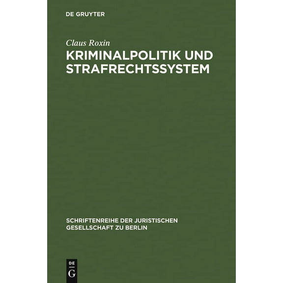 Schriftenreihe der Juristischen Gesellsc Kriminalpolitik und Strafrechtssystem, Book 39, (Hardcover)