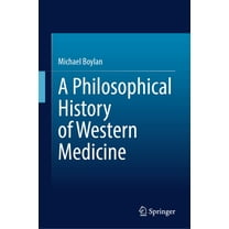 A Philosophical History of Western Medicine, (Hardcover)