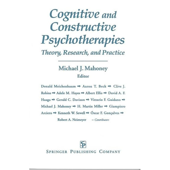 Cognitive and Constructive Psychotherapies: Theory, Research and Practice, (Paperback)