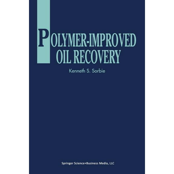 Polymer-Improved Oil Recovery, (Paperback)