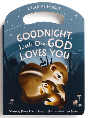 A Tuck-Me-In Book Goodnight Little One, God Loves You: Tuck Me in Board Book, (Board Book)