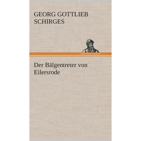 Der Bälgentreter von Eilersrode (Hardcover)