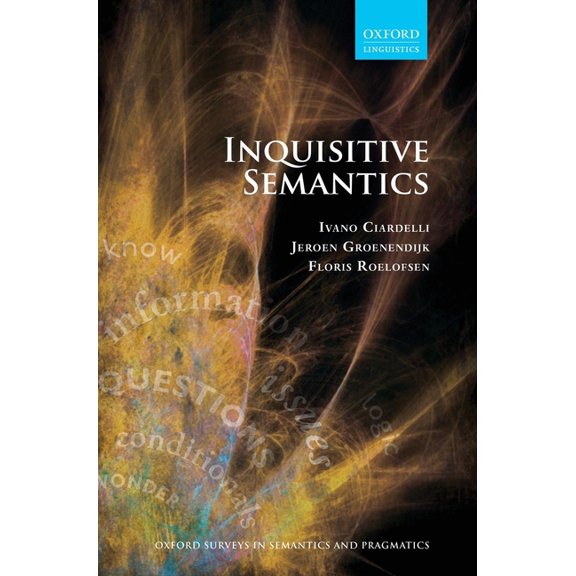 Oxford Surveys in Semantics and Pragmati Inquisitive Semantics, (Hardcover)