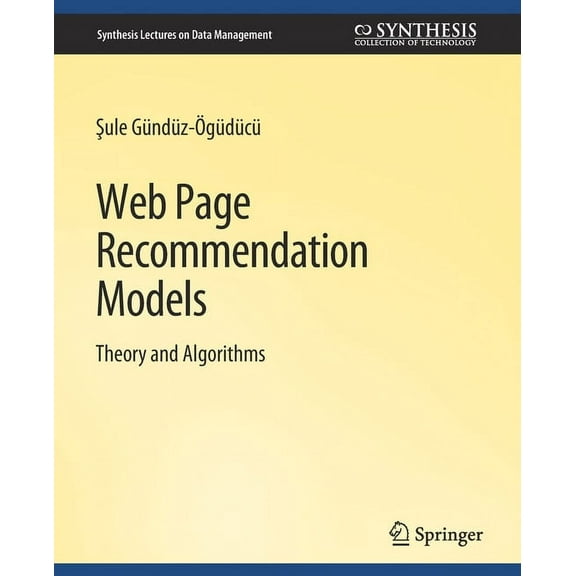 Synthesis Lectures on Data Management Web Page Recommendation Models, (Paperback)