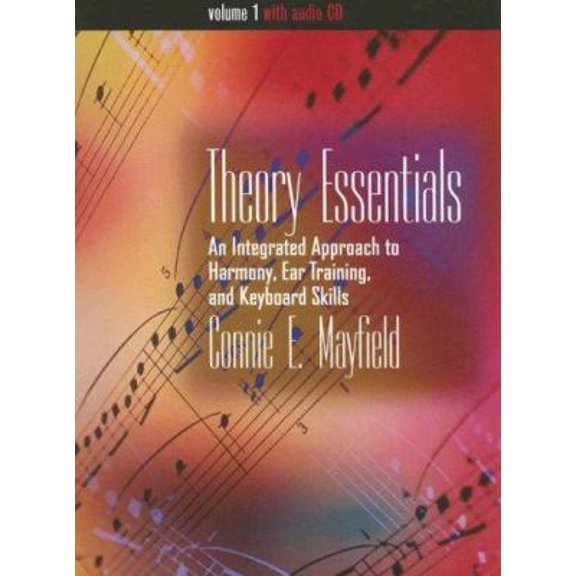 Pre-Owned Theory Essentials, Volume I (with Audio CD): An Integrated Approach to Harmony, Ear Training, and Keyboard Skills (Plastic Comb) 0534572316 9780534572310