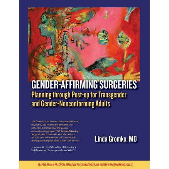 Gender-Affirming Surgeries: Planning through Post-op for Transgender and Gender-Nonconforming Adults, (Paperback)