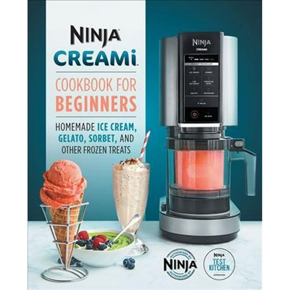 Ninja Creami Cookbook for Beginners Homemade Ice Cream, Gelato, Sorbet