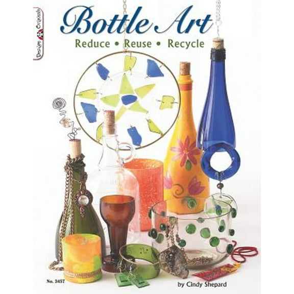 Pre-Owned Bottle Art: Dazzling Craft Projects from Upcycled Glass (Paperback) 1574213342 9781574213348