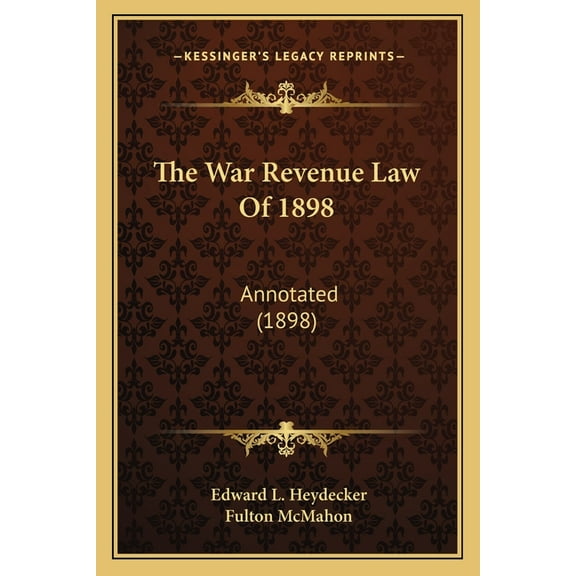 The War Revenue Law Of 1898 : Annotated (1898) (Paperback)